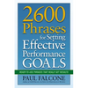 The 2600 Phrases for Setting Effective Performance Goals: Ready-to-Use Phrases That Really Get Results - Paperback