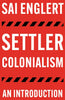 Settler Colonialism: An Introduction - Paperback