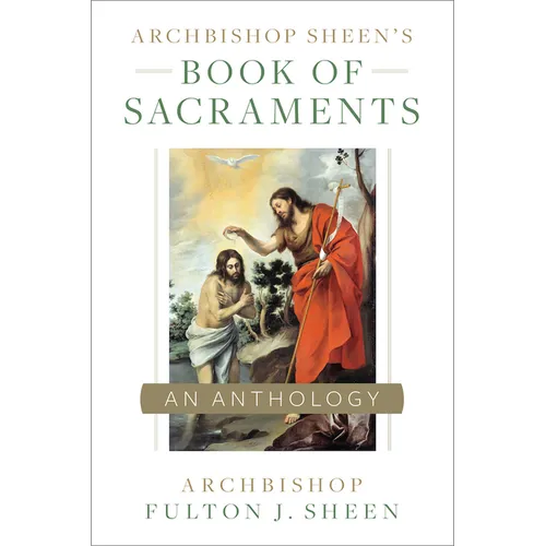 Archbishop Sheen's Book of Sacraments: An Anthology - Paperback