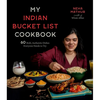 My Indian Bucket List Cookbook: 60 Bold, Authentic Dishes Everyone Needs to Try - Paperback