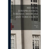 Medical Jurisprudence, Forensic Medicine and Toxicology; Volume 1 - Paperback