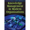 Knowledge Management in Modern Organizations - Hardcover