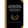 The Confession of Faith; the Larger and Shorter Catechisms, With the Scripture Proofs at Large - Paperback