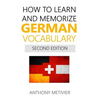 How to Learn and Memorize German Vocabulary - Paperback