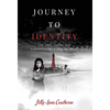 Journey to Identity: The Life, Loves and Torments of a 1944 Adoptee - Hardcover