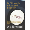 Dr Silkworth, Bill W. and Sobriety: How Dr Silkworth helped Alcoholics Anonymous Co-Founder Bill W find sobriety - Paperback