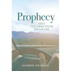 Prophecy: God's Positioning System for Our Lives - Paperback