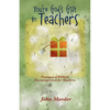 You're God's Gift to Teachers: Passages of Biblical Encouragement for Teachers - Paperback