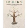 This Tree is Me: a workbook of self-discovery and career empowerment - Paperback