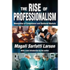 The Rise of Professionalism: Monopolies of Competence and Sheltered Markets - Paperback