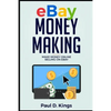 Ebay Money Making: Make Money Online Selling on Ebay - Paperback