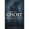 The Ghost Between Us: Unabridged - Paperback