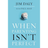 When Parenting Isn't Perfect: Leaving Room for Grace in a Culture of Impossible Standards - Paperback
