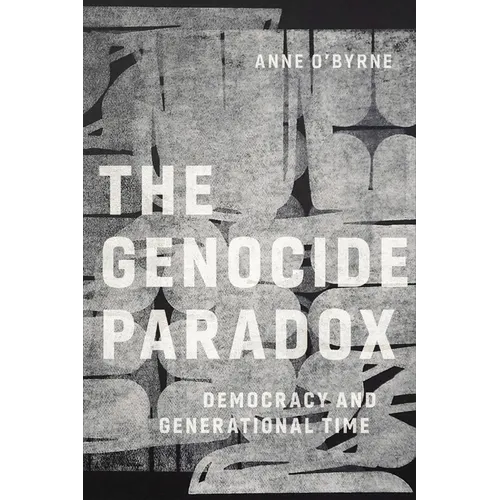 The Genocide Paradox: Democracy and Generational Time - Paperback