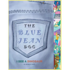 The Blue Jean Dog "I See a Dinosaur" - Hardcover