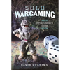 Solo Wargaming: A Practitioner's Guide - Hardcover