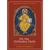 On the Orthodox Faith: Volume 3 of the Fount of Knowledge - Paperback