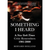 Something I Heard: A New York Times Critic Remembers 1981-2008 - Hardcover