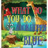 What Do You Do Zookeeper Blue? - Hardcover