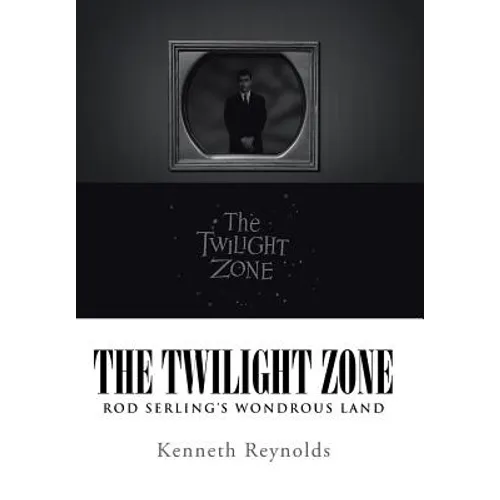The Twilight Zone: Rod Serling's Wondrous Land - Hardcover