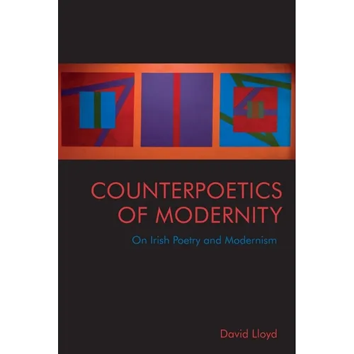 Counterpoetics of Modernity: On Irish Poetry and Modernism - Paperback