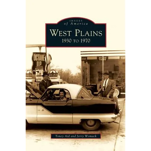 West Plains: 1930 to 1970 - Hardcover