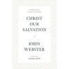 Christ Our Salvation: Expositions and Proclamations - Hardcover