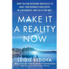 Make It a Reality Now: How you can overcome obstacles to make your business successful in a meaningful and fulfilling way! - Paperback