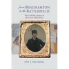 From Binghamton to the Battlefield: The Civil War Letters of Rollin B. Truesdell - Paperback