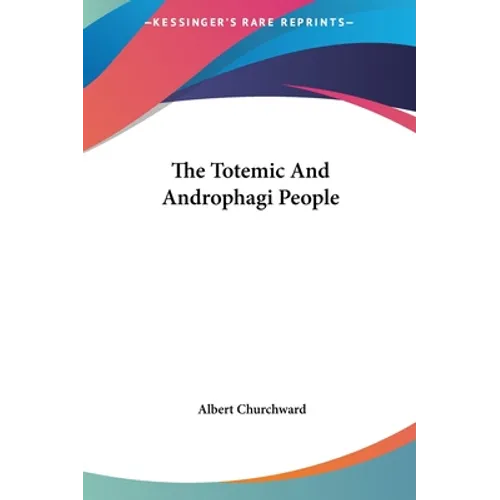 The Totemic And Androphagi People - Hardcover
