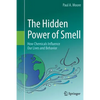 The Hidden Power of Smell: How Chemicals Influence Our Lives and Behavior - Paperback