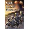 Time Travel Warriors - Paperback