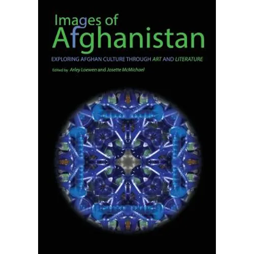 Images of Afghanistan: Exploring Afghan Culture through Art and Literature - Paperback