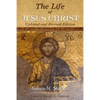 The Life of Jesus Christ: Updated and Revised Edition - Paperback