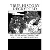 True History Decrypted: Full Text and Commentary of Lucian's True History - Paperback