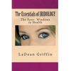 The Essentials of IRIDOLOGY: The Eyes: Windows to Health - Paperback