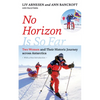 No Horizon Is So Far: Two Women and Their Historic Journey Across Antarctica - Paperback