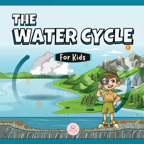 The Water Cycle for Kids: Learn what its stages are and what they consist of - Paperback