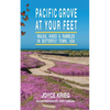 Pacific Grove at Your Feet: Walks, Hikes & Rambles - Paperback