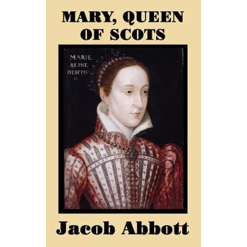 Mary, Queen of Scots - Hardcover