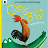 Croc-A-Doodle-Doo!: A Sing-Along Story - Hardcover
