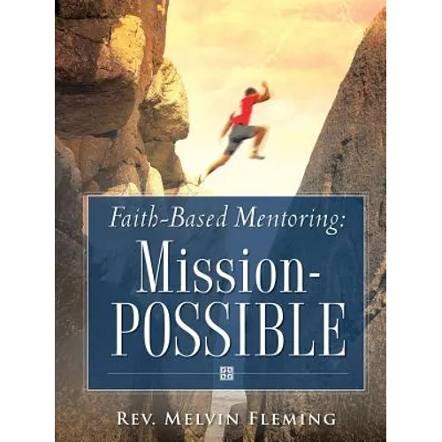 Faith-Based Mentoring: Mission-POSSIBLE - Paperback