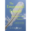 The Empowered Empath: Become Your Own Shaman - Paperback