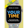 Your Time: (Special Edition for Teachers) The Greatest Gift You Receive and Give - Paperback