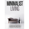 Minimalist Living: Simplify, Organize, and Declutter Your Life - Paperback