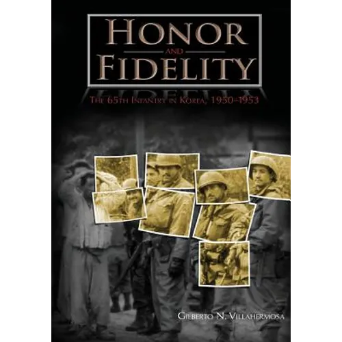 Honor and Fidelity: The 65th Infantry in Korea, 1950-1953 - Paperback