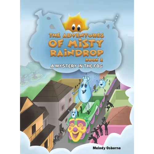 The Adventures of Misty Raindrop - Book 2 - Hardcover