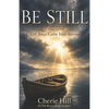 Be Still: Let Jesus Calm Your Storms - Paperback