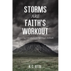 Storms Are Faith's Workout: Preparing Christians for Spiritual Ambush - Paperback
