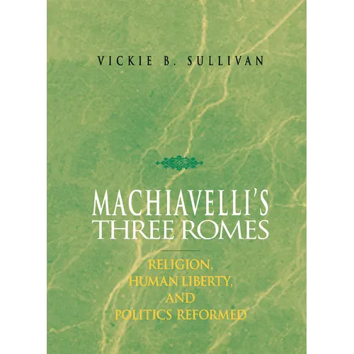 Machiavelli's Three Romes - Hardcover